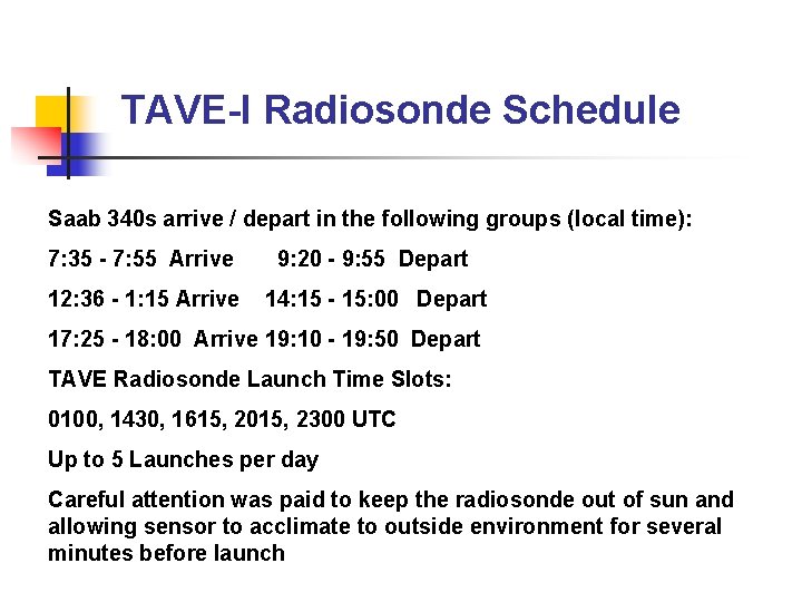 TAVE-I Radiosonde Schedule Saab 340 s arrive / depart in the following groups (local