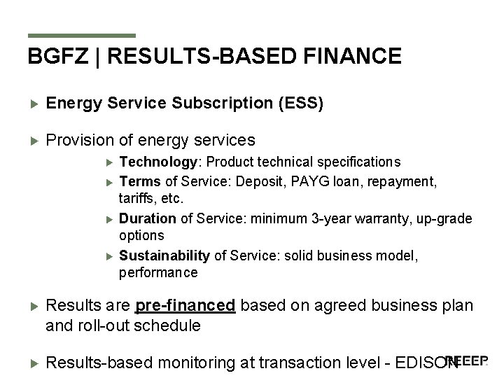 BGFZ | RESULTS-BASED FINANCE Energy Service Subscription (ESS) Provision of energy services Technology: Product