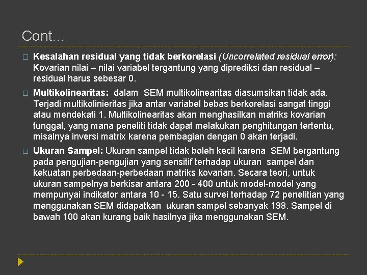 Cont… � Kesalahan residual yang tidak berkorelasi (Uncorrelated residual error): Kovarian nilai – nilai