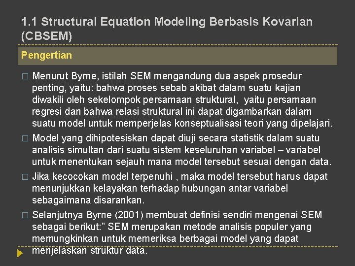1. 1 Structural Equation Modeling Berbasis Kovarian (CBSEM) Pengertian Menurut Byrne, istilah SEM mengandung