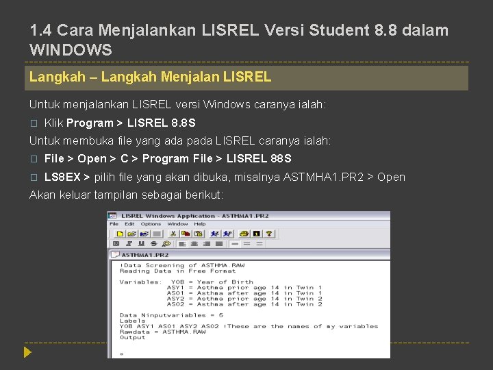 1. 4 Cara Menjalankan LISREL Versi Student 8. 8 dalam WINDOWS Langkah – Langkah