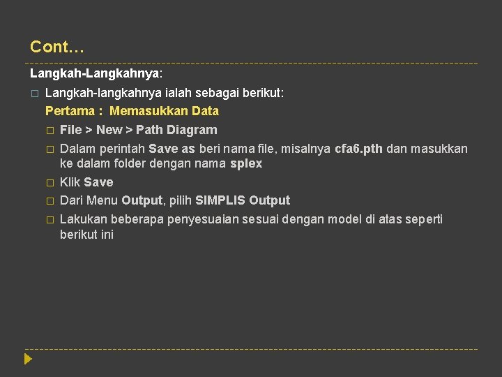 Cont… Langkah-Langkahnya: � Langkah-langkahnya ialah sebagai berikut: Pertama : Memasukkan Data � File >