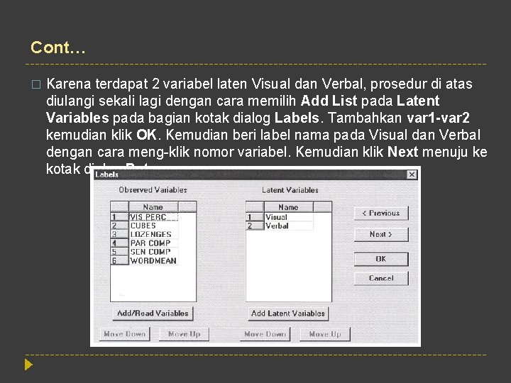 Cont… � Karena terdapat 2 variabel laten Visual dan Verbal, prosedur di atas diulangi