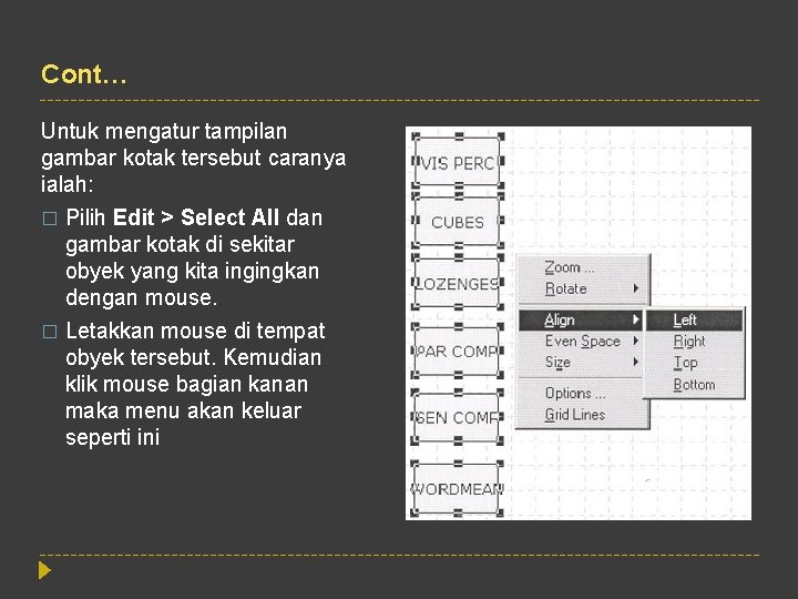 Cont… Untuk mengatur tampilan gambar kotak tersebut caranya ialah: � Pilih Edit > Select