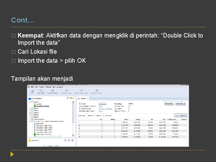 Cont… � Keempat: Aktifkan data dengan mengklik di perintah: “Double Click to Import the