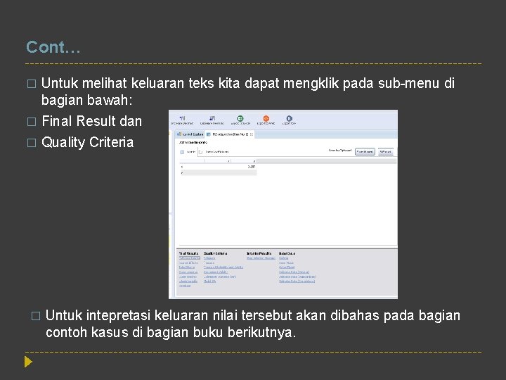 Cont… � Untuk melihat keluaran teks kita dapat mengklik pada sub-menu di bagian bawah:
