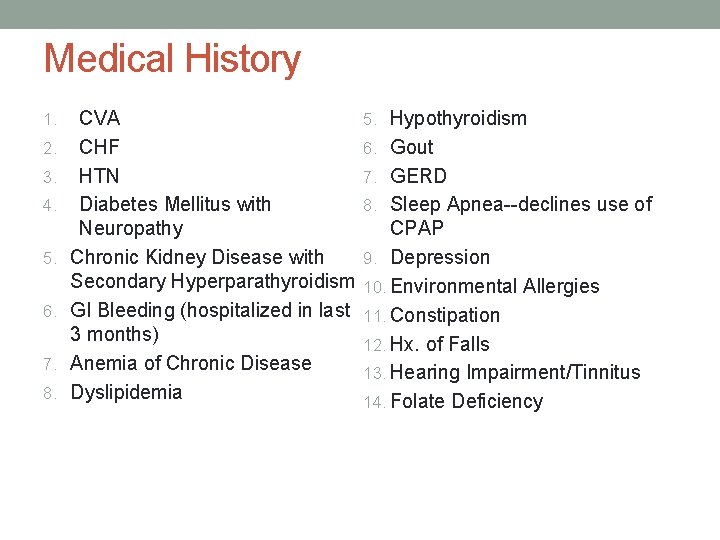 Medical History 1. 2. 3. 4. 5. 6. 7. 8. CVA CHF HTN Diabetes