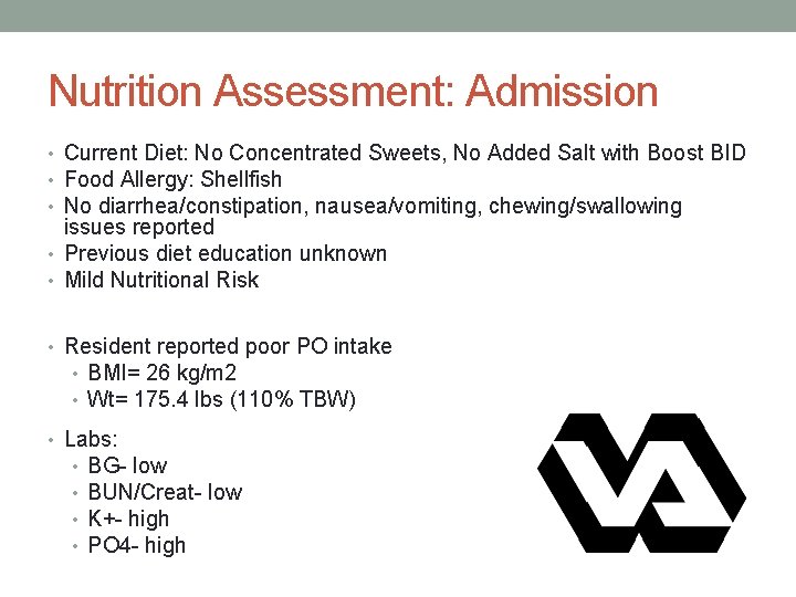 Nutrition Assessment: Admission • Current Diet: No Concentrated Sweets, No Added Salt with Boost