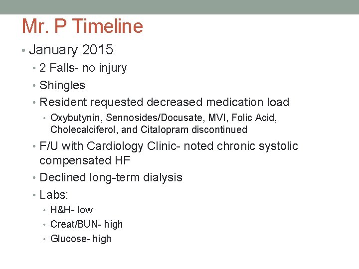 Mr. P Timeline • January 2015 • 2 Falls- no injury • Shingles •