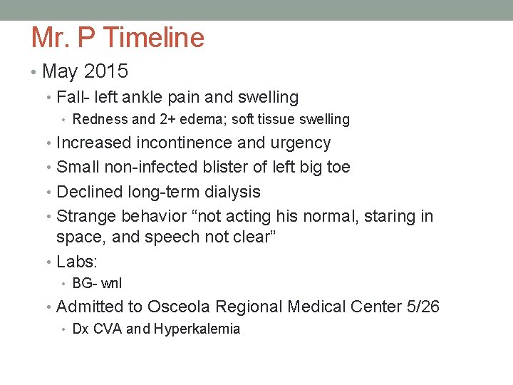 Mr. P Timeline • May 2015 • Fall- left ankle pain and swelling •