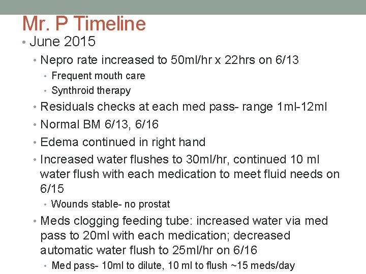 Mr. P Timeline • June 2015 • Nepro rate increased to 50 ml/hr x