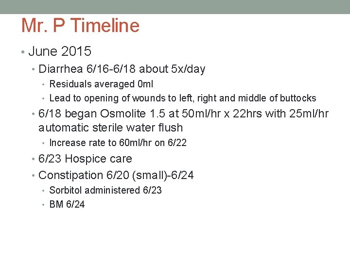 Mr. P Timeline • June 2015 • Diarrhea 6/16 -6/18 about 5 x/day •
