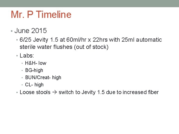 Mr. P Timeline • June 2015 • 6/25 Jevity 1. 5 at 60 ml/hr