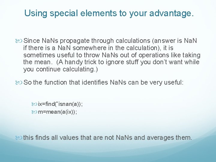Using special elements to your advantage. Since Na. Ns propagate through calculations (answer is