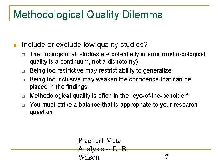 Methodological Quality Dilemma Include or exclude low quality studies? The findings of all studies