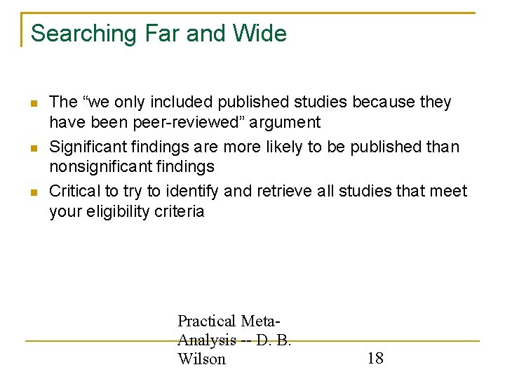 Searching Far and Wide The “we only included published studies because they have been