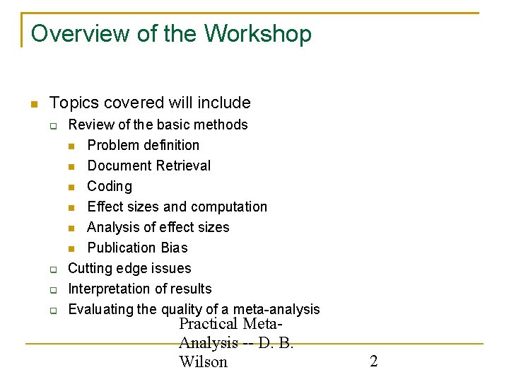 Overview of the Workshop Topics covered will include Review of the basic methods Problem