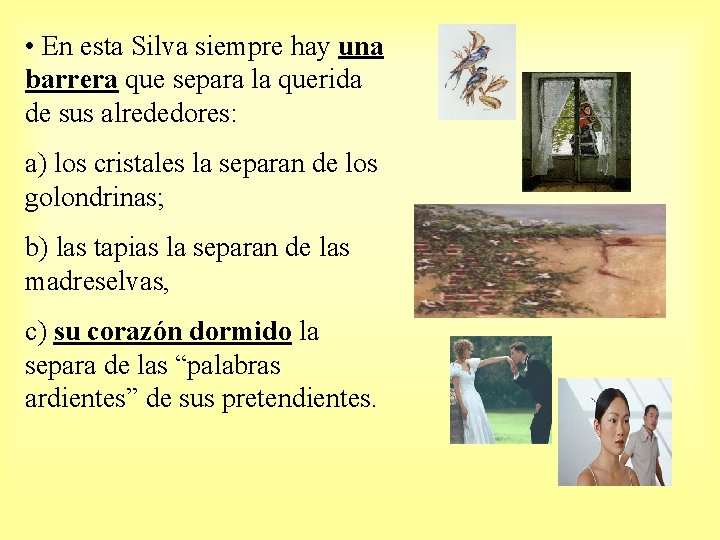 • En esta Silva siempre hay una barrera que separa la querida de