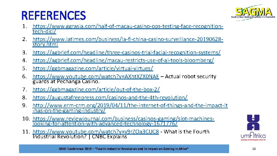 REFERENCES 1. https: //www. ggrasia. com/half-of-macau-casino-ops-testing-face-recognitiontech-dicj/ 2. https: //www. latimes. com/business/la-fi-china-casino-surveillance-20190628 story. html 3.