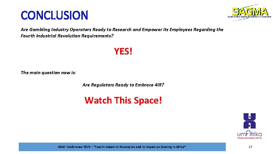 CONCLUSION Are Gambling Industry Operators Ready to Research and Empower Its Employees Regarding the