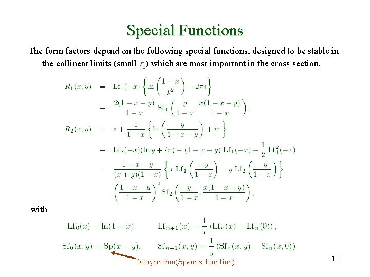 Special Functions The form factors depend on the following special functions, designed to be