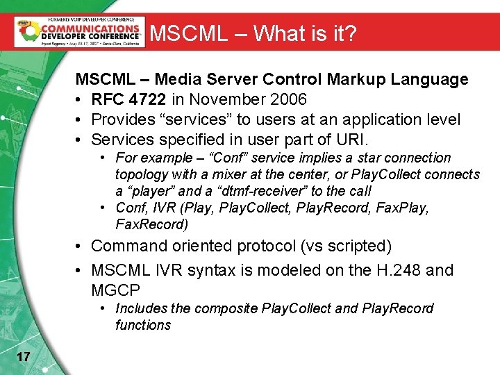 MSCML – What is it? MSCML – Media Server Control Markup Language • RFC