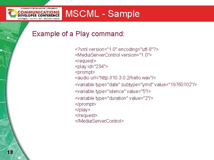 MSCML - Sample Example of a Play command: <? xml version="1. 0" encoding="utf-8"? >