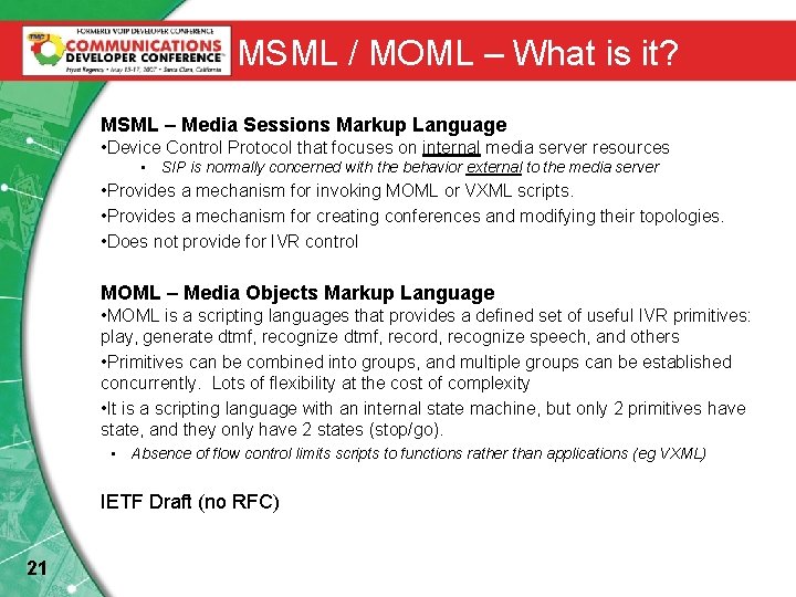 MSML / MOML – What is it? MSML – Media Sessions Markup Language •