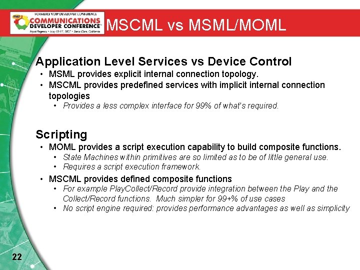 MSCML vs MSML/MOML Application Level Services vs Device Control • MSML provides explicit internal