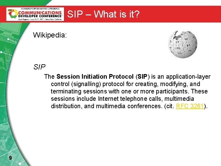 SIP – What is it? Wikipedia: SIP The Session Initiation Protocol (SIP) is an