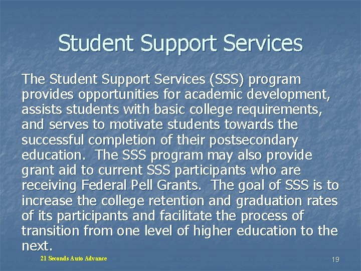 Student Support Services The Student Support Services (SSS) program provides opportunities for academic development, Student Support Services The Student Support Services (SSS) program provides opportunities for academic development,