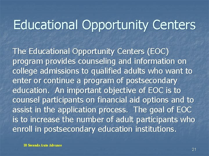 Educational Opportunity Centers The Educational Opportunity Centers (EOC) program provides counseling and information on Educational Opportunity Centers The Educational Opportunity Centers (EOC) program provides counseling and information on
