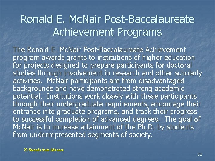 Ronald E. Mc. Nair Post-Baccalaureate Achievement Programs The Ronald E. Mc. Nair Post-Baccalaureate Achievement Ronald E. Mc. Nair Post-Baccalaureate Achievement Programs The Ronald E. Mc. Nair Post-Baccalaureate Achievement