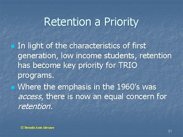 Retention a Priority n n In light of the characteristics of first generation, low Retention a Priority n n In light of the characteristics of first generation, low