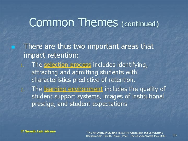 Common Themes (continued) n There are thus two important areas that impact retention: 1. Common Themes (continued) n There are thus two important areas that impact retention: 1.