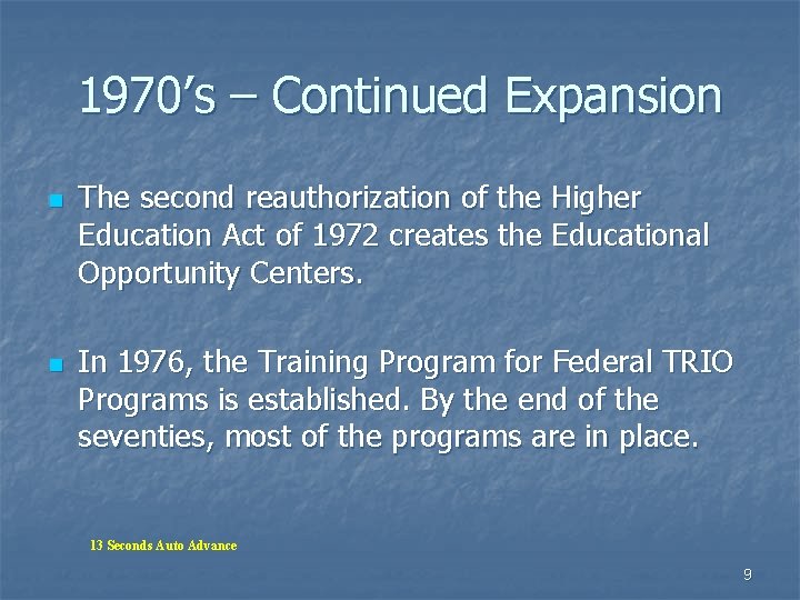 1970’s – Continued Expansion n n The second reauthorization of the Higher Education Act 1970’s – Continued Expansion n n The second reauthorization of the Higher Education Act