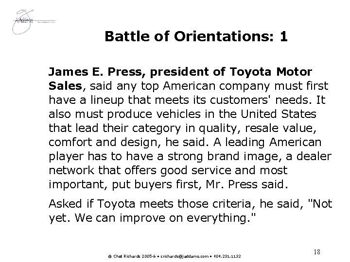 Battle of Orientations: 1 James E. Press, president of Toyota Motor Sales, said any