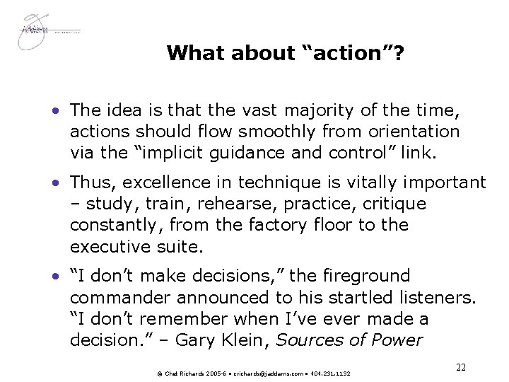 What about “action”? • The idea is that the vast majority of the time,