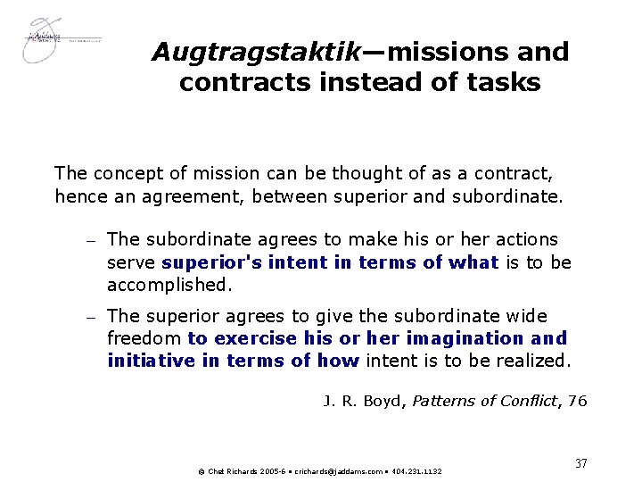 Augtragstaktik—missions and contracts instead of tasks The concept of mission can be thought of