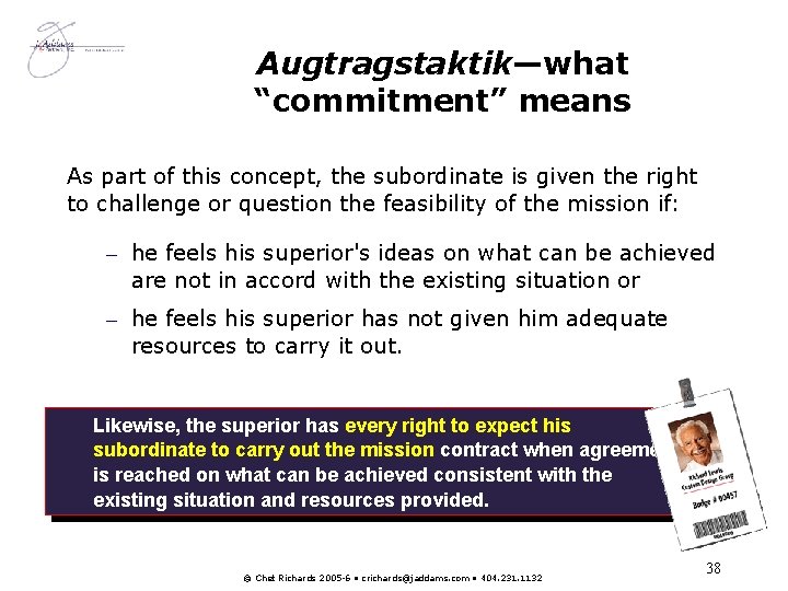 Augtragstaktik—what “commitment” means As part of this concept, the subordinate is given the right
