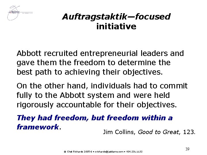 Auftragstaktik—focused initiative Abbott recruited entrepreneurial leaders and gave them the freedom to determine the