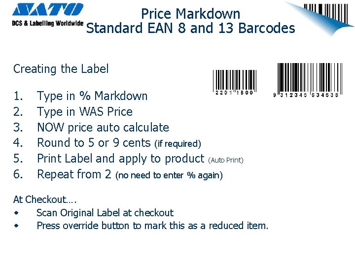 Price Markdown Standard EAN 8 and 13 Barcodes Creating the Label 1. 2. 3.