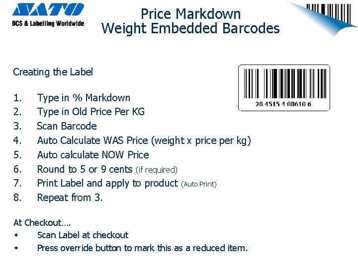 Price Markdown Weight Embedded Barcodes Creating the Label 1. 2. 3. 4. 5. 6.