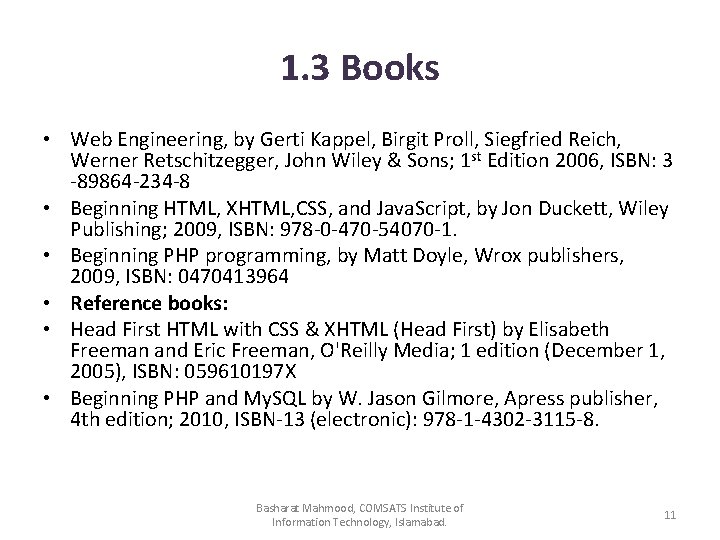 1. 3 Books • Web Engineering, by Gerti Kappel, Birgit Proll, Siegfried Reich, Werner