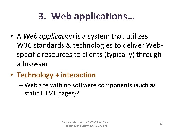 3. Web applications… • A Web application is a system that utilizes W 3