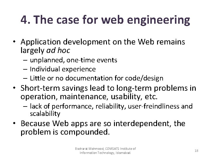 4. The case for web engineering • Application development on the Web remains largely