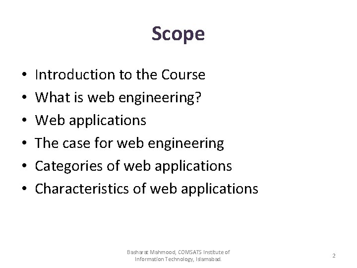 Scope • • • Introduction to the Course What is web engineering? Web applications
