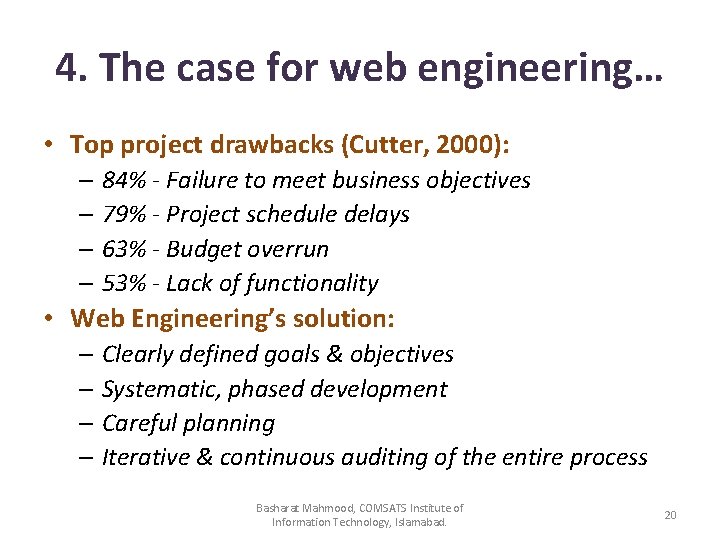 4. The case for web engineering… • Top project drawbacks (Cutter, 2000): – 84%