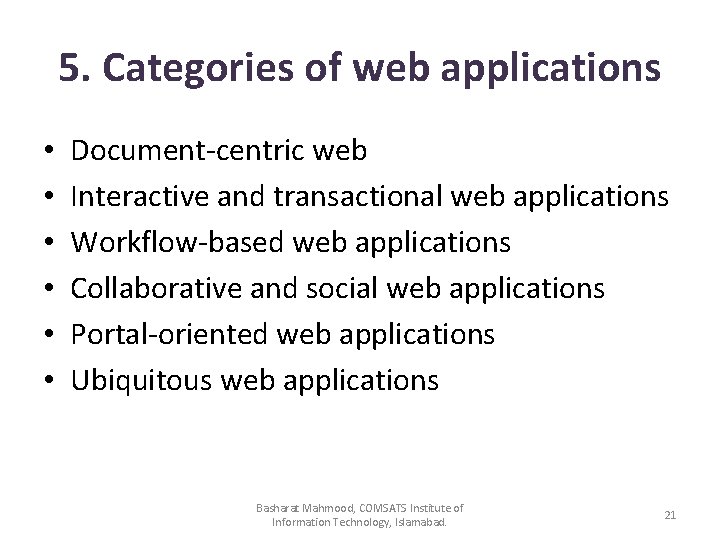 5. Categories of web applications • • • Document-centric web Interactive and transactional web