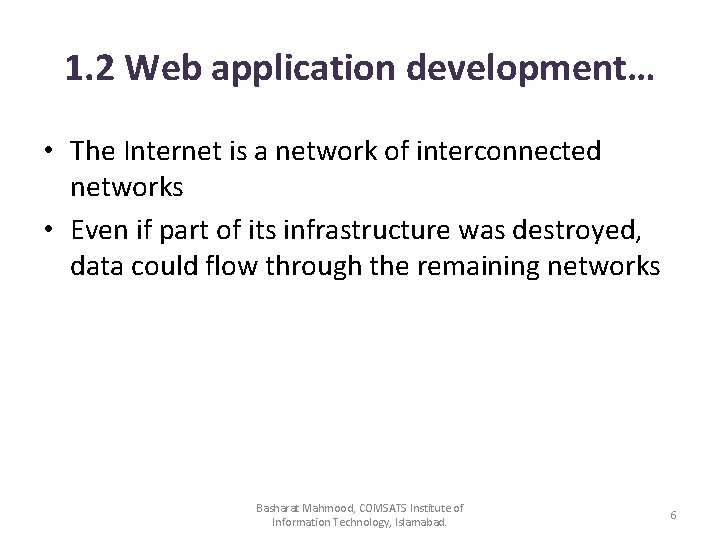 1. 2 Web application development… • The Internet is a network of interconnected networks